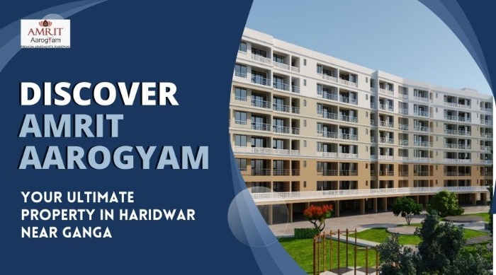 AMRIT AAROGYAM  - Your Ultimate Property in Haridwar near Ganga