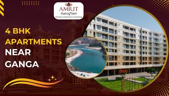 10 Benefits of living in 4 BHK apartment near Ganga