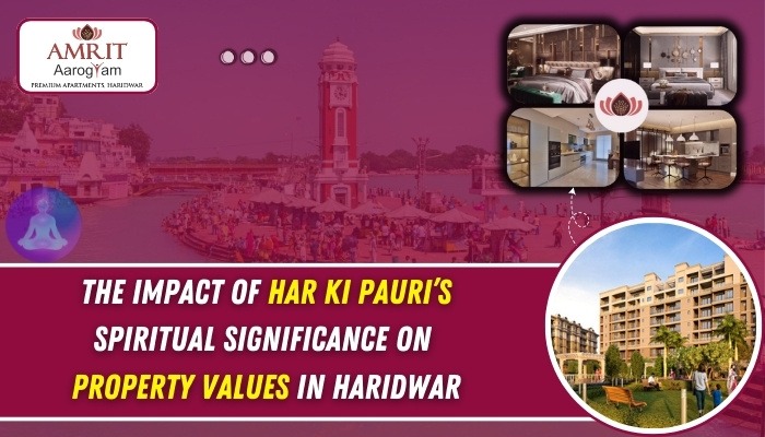 Impact of Har Ki Pauri’s Spiritual Significance on Property Values in Haridwar